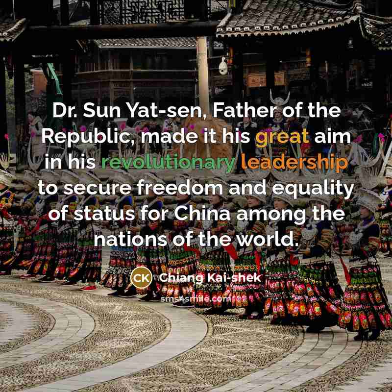 “Dr. Sun Yat-sen, Father of the Republic, made it his…” quote by Chiang Kai-shek