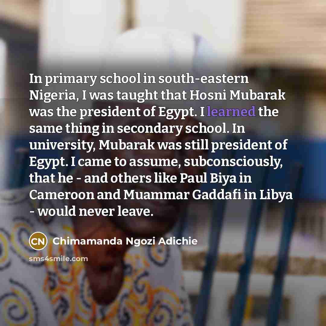 “In primary school in south-eastern Nigeria, I was taught that…” quote by Chimamanda Ngozi Adichie