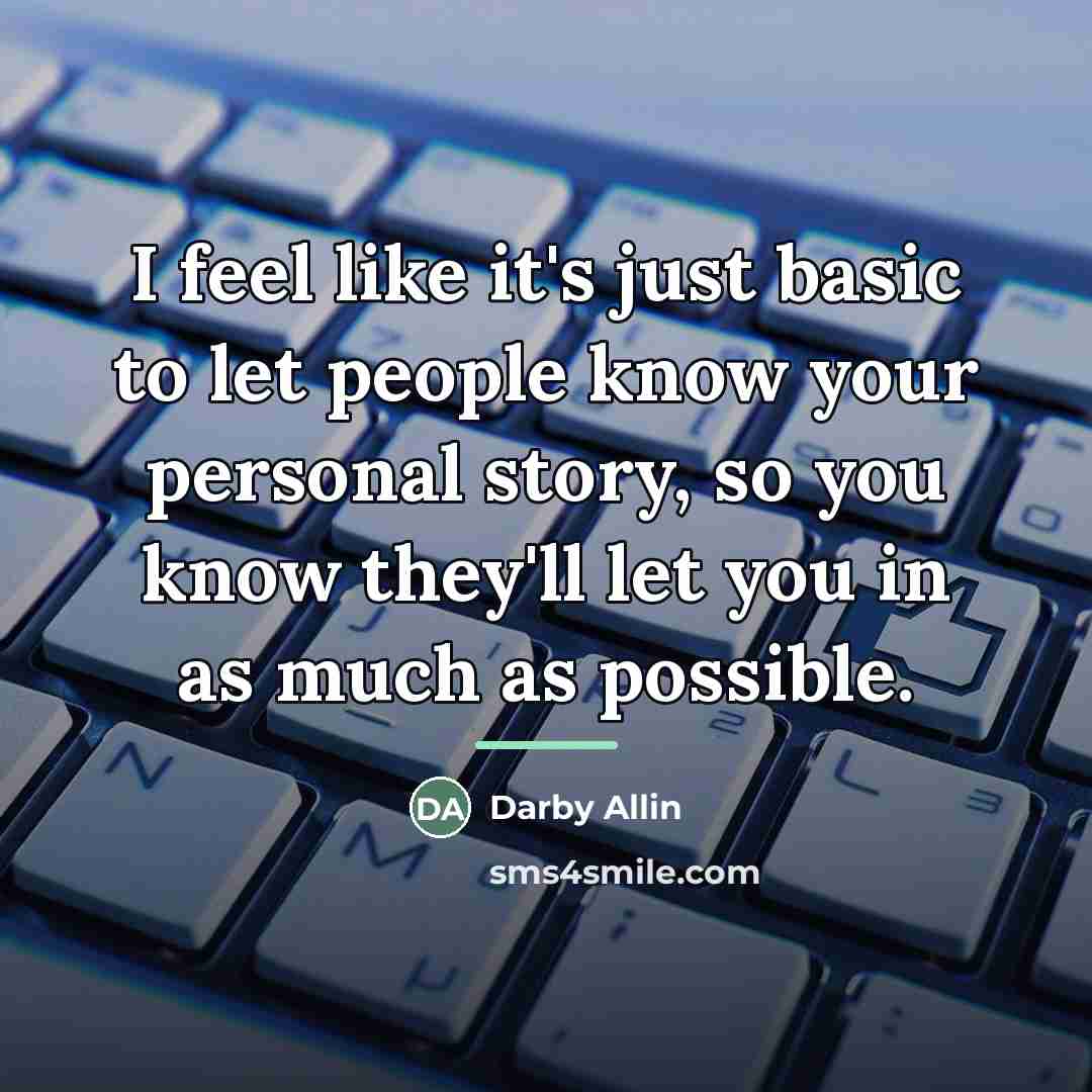 “I feel like it's just basic to let people know…” quote by Darby Allin