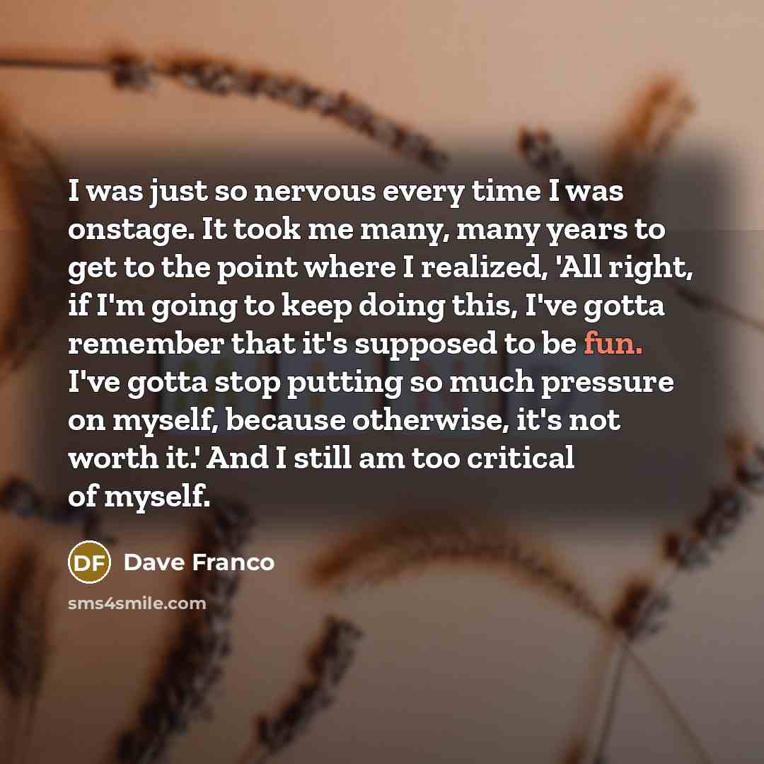 “I was just so nervous every time I was onstage.…” quote by Dave Franco