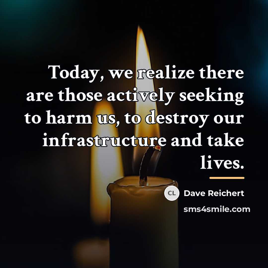 “Today, we realize there are those actively seeking to harm…” quote by Dave Reichert