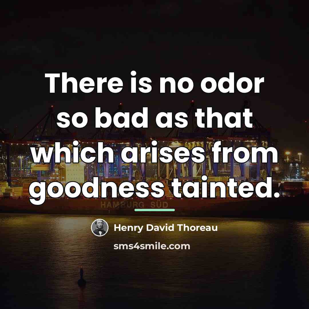 “There is no odor so bad as that which arises…” quote by Henry David Thoreau