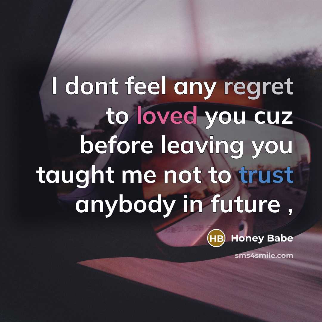 “I dont feel any regret to loved you cuz before…” quote by Honey Babe