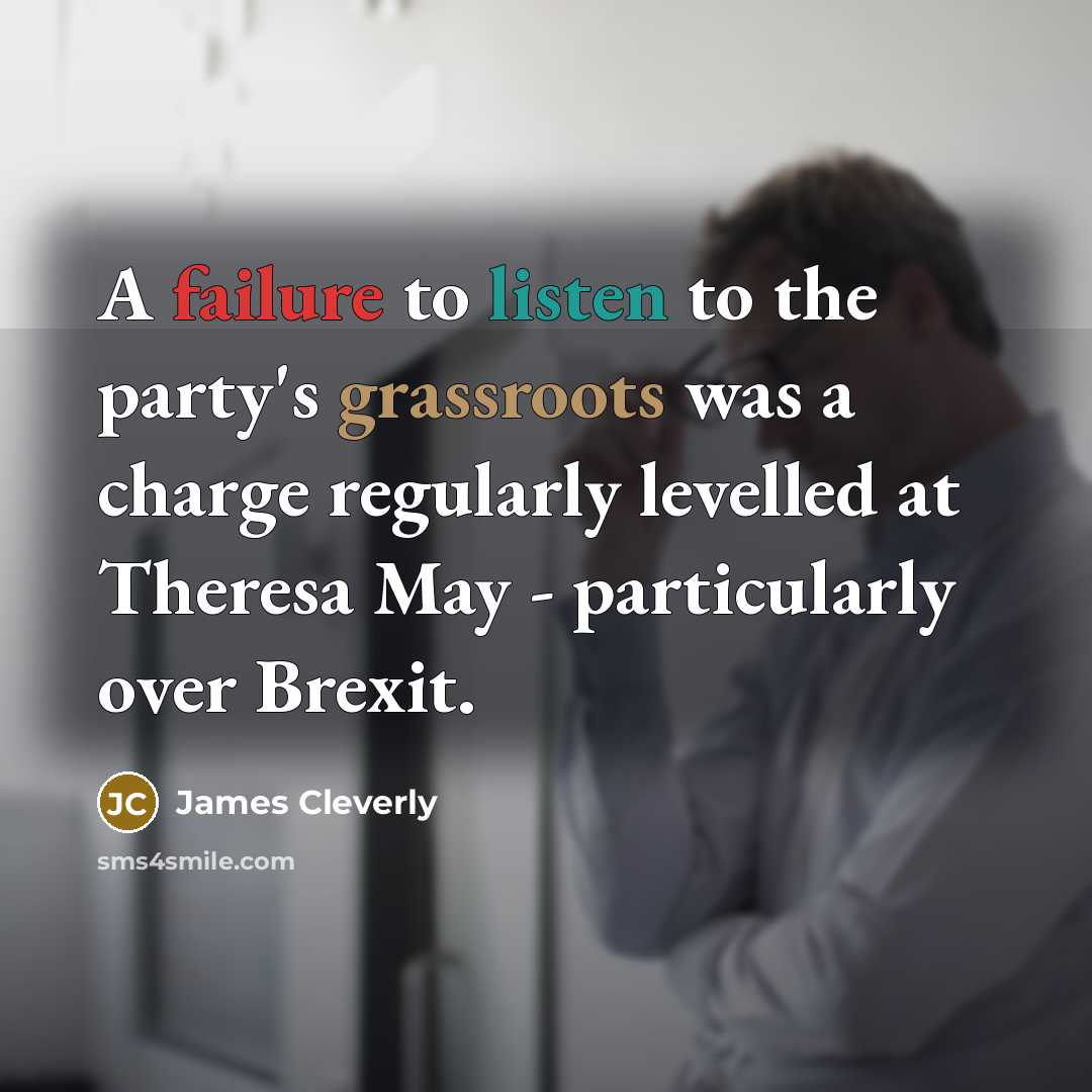 “A failure to listen to the party's grassroots was a…” quote by James Cleverly