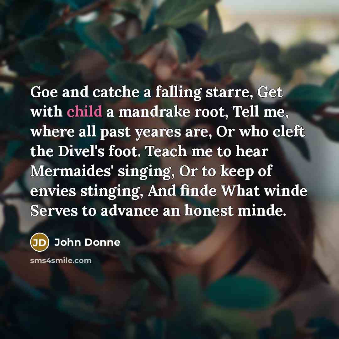 “Goe and catche a falling starre, Get with child a…” quote by John Donne