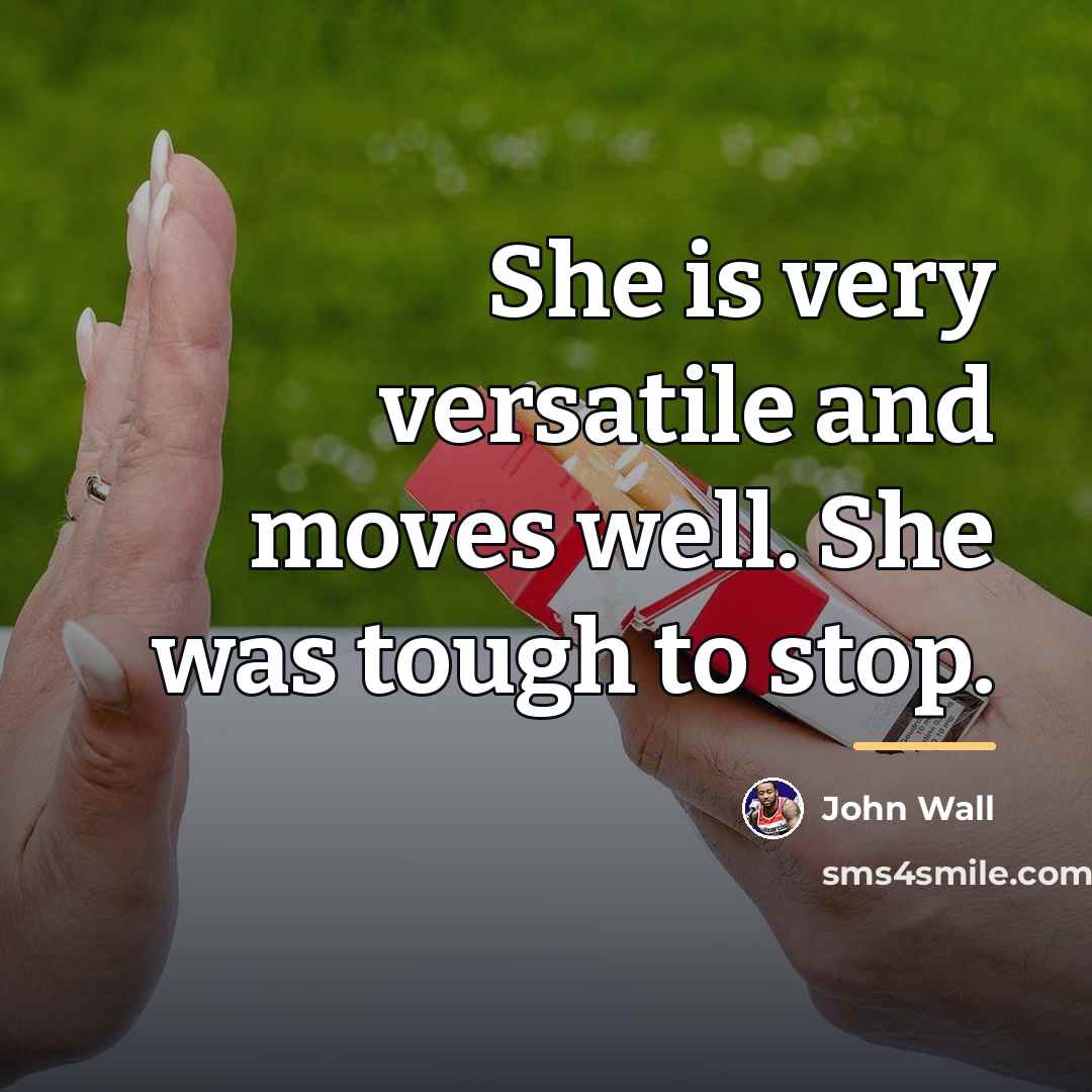 “She is very versatile and moves well. She was tough…” quote by John Wall