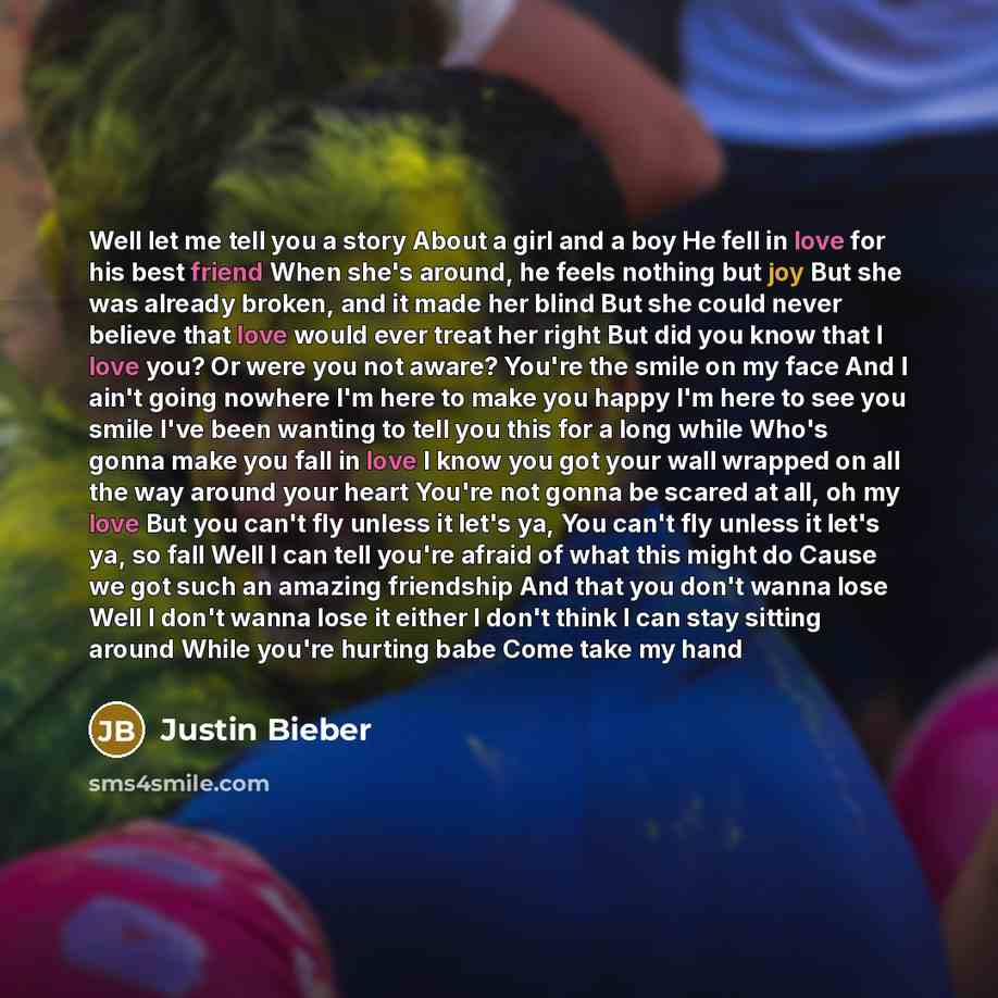“Well let me tell you a story About a girl…” quote by Justin Bieber