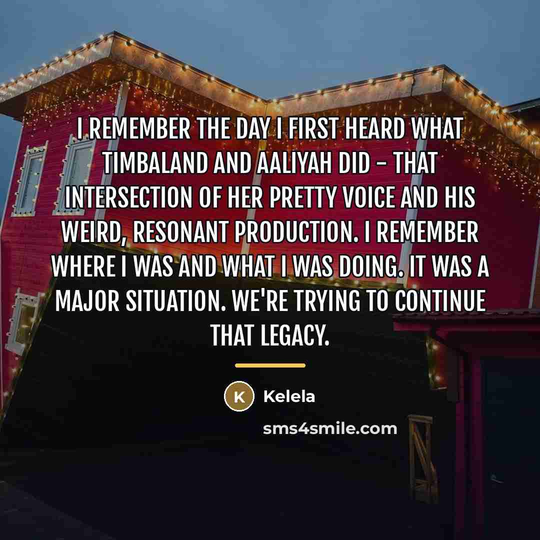 “I remember the day I first heard what Timbaland and…” quote by Kelela