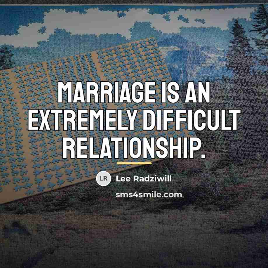 “Marriage is an extremely difficult relationship.…” quote by Lee Radziwill