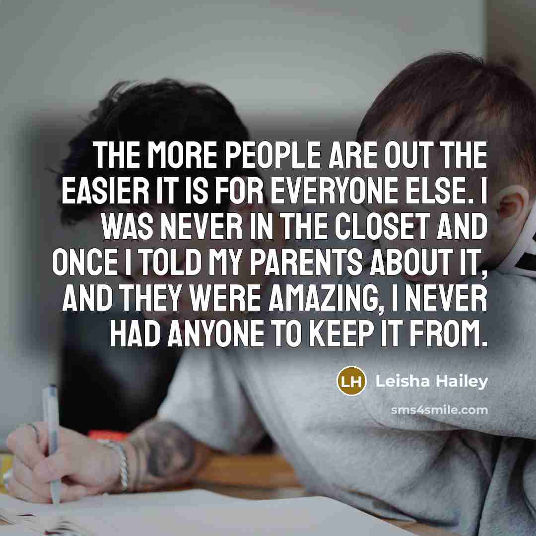 “The more people are out the easier it is for…” quote by Leisha Hailey