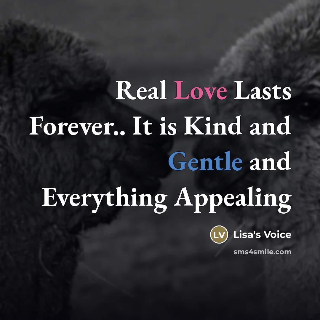 “Real Love Lasts Forever.. It is Kind and Gentle and…” quote by Lisa's Voice