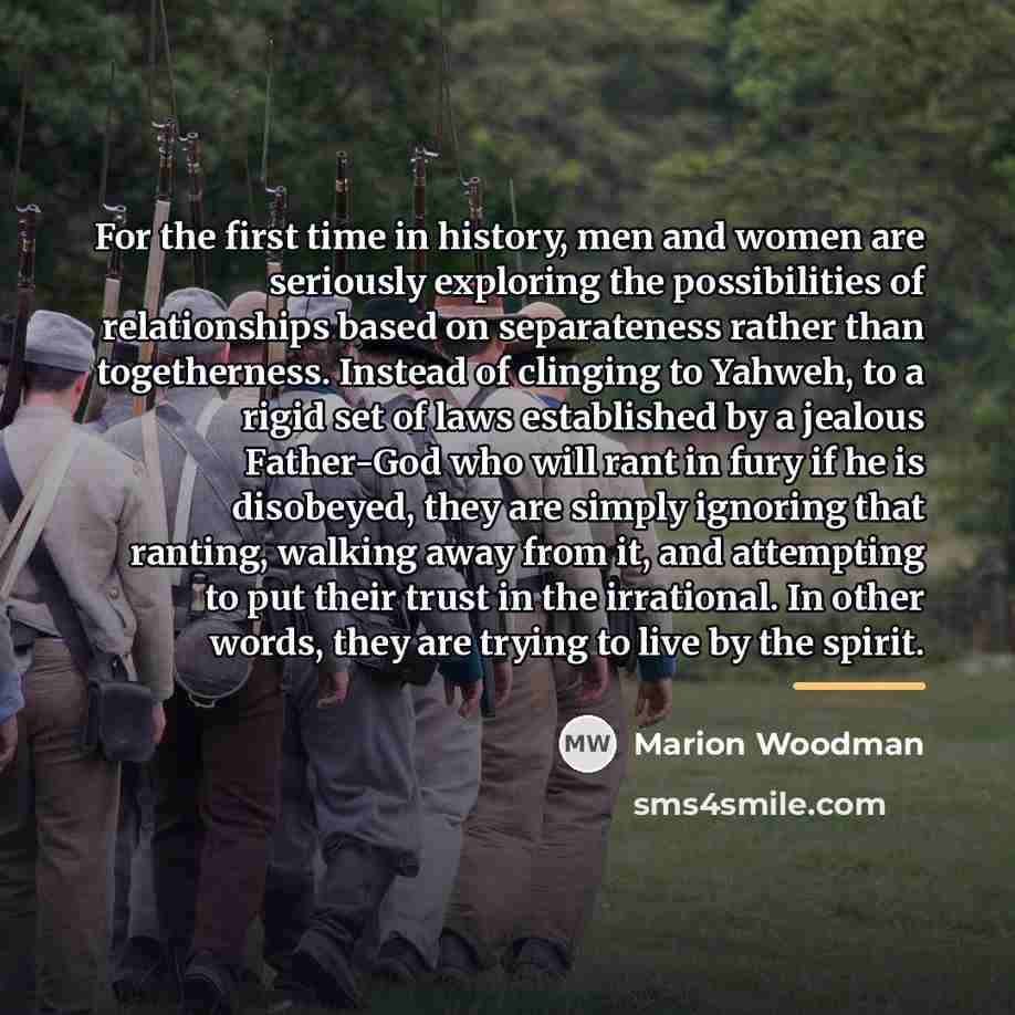 “For the first time in history, men and women are…” quote by Marion Woodman