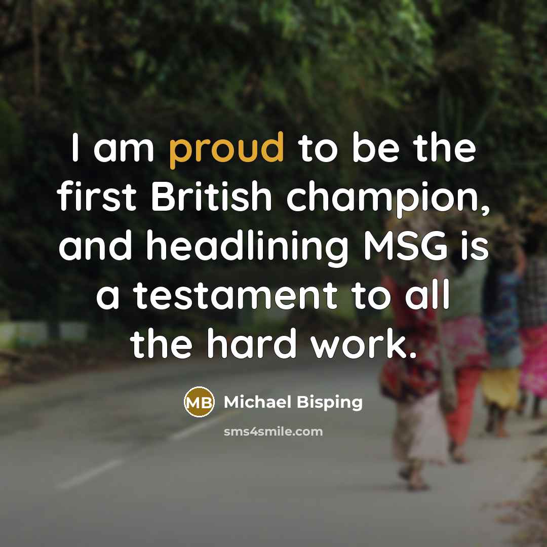 “I am proud to be the first British champion, and…” quote by Michael Bisping
