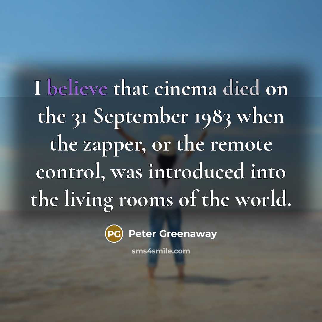 “I believe that cinema died on the 31 September 1983…” quote by Peter Greenaway