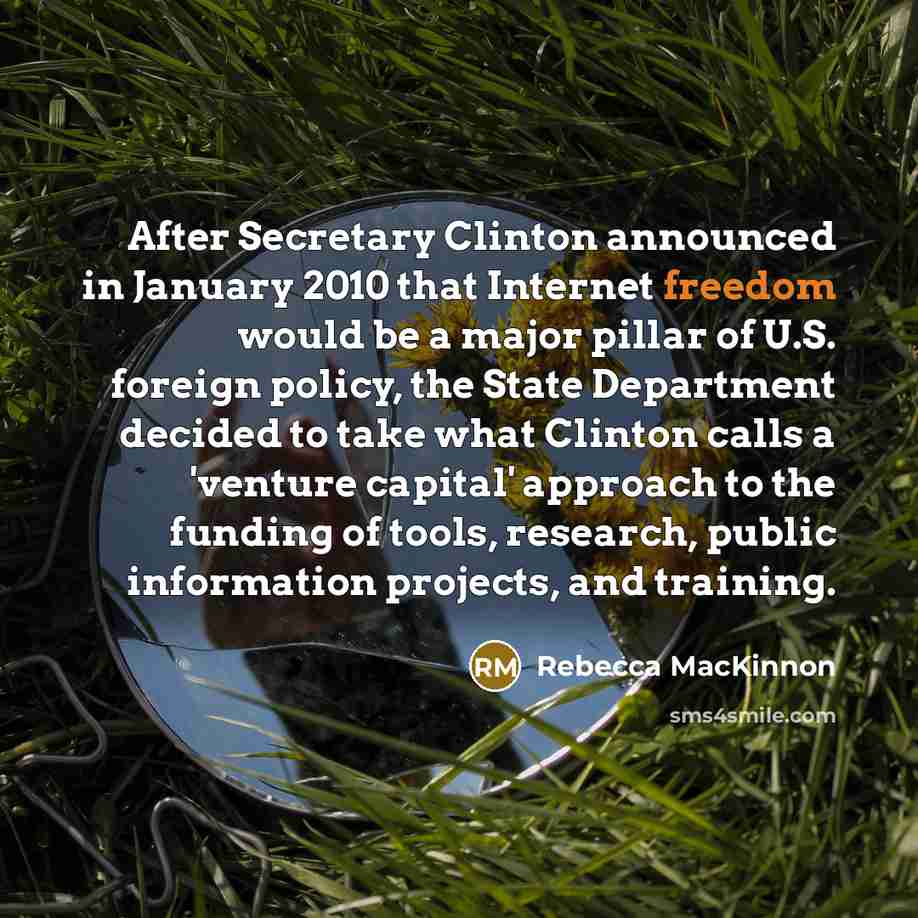 “After Secretary Clinton announced in January 2010 that Internet freedom…” quote by Rebecca MacKinnon
