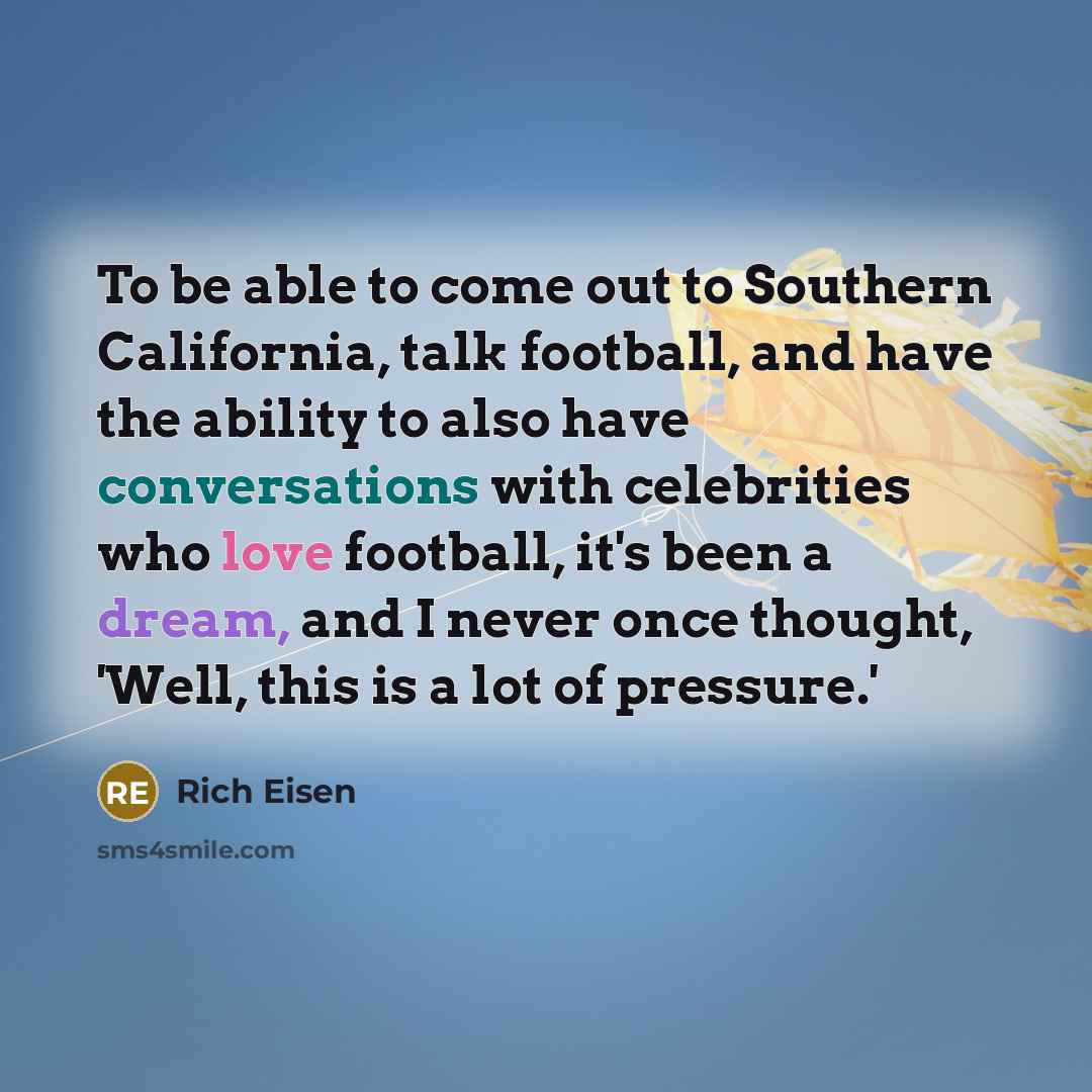 “To be able to come out to Southern California, talk…” quote by Rich Eisen