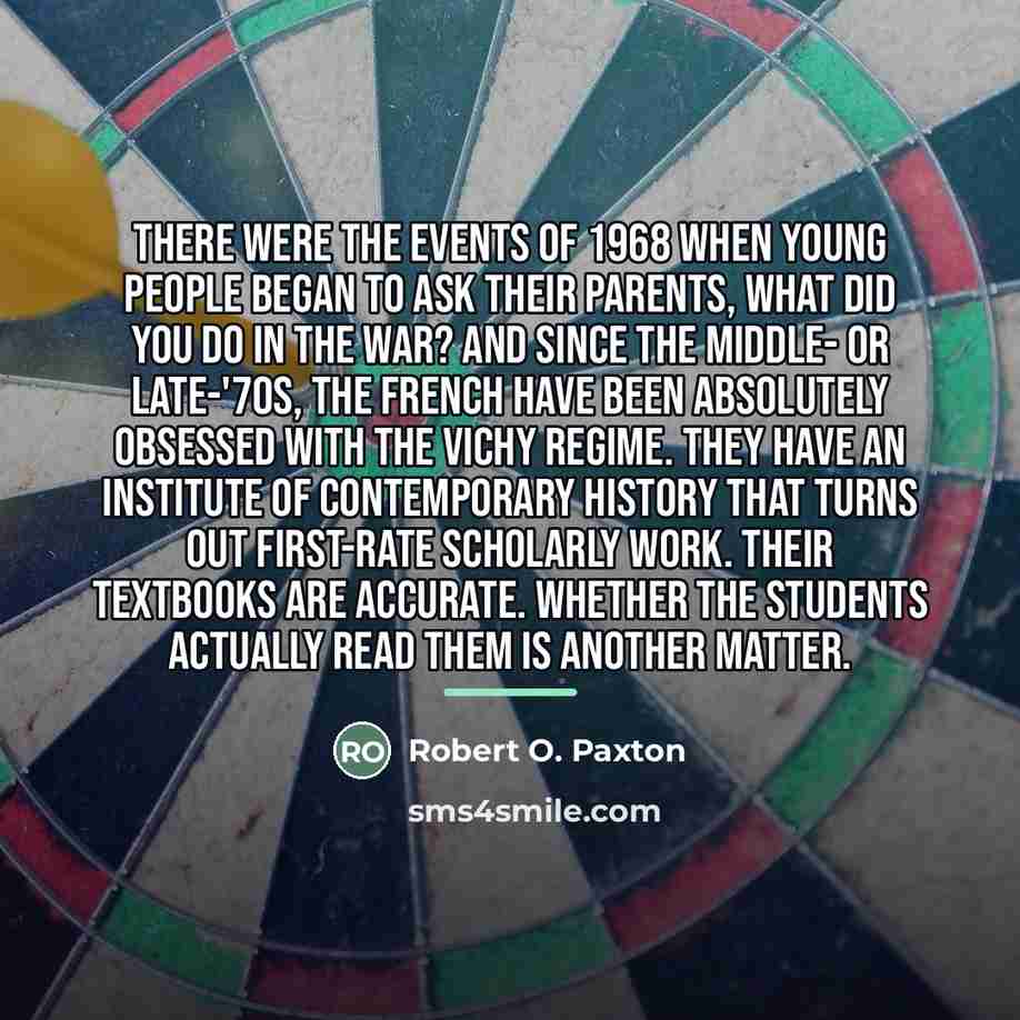 “There were the events of 1968 when young people began…” quote by Robert O. Paxton
