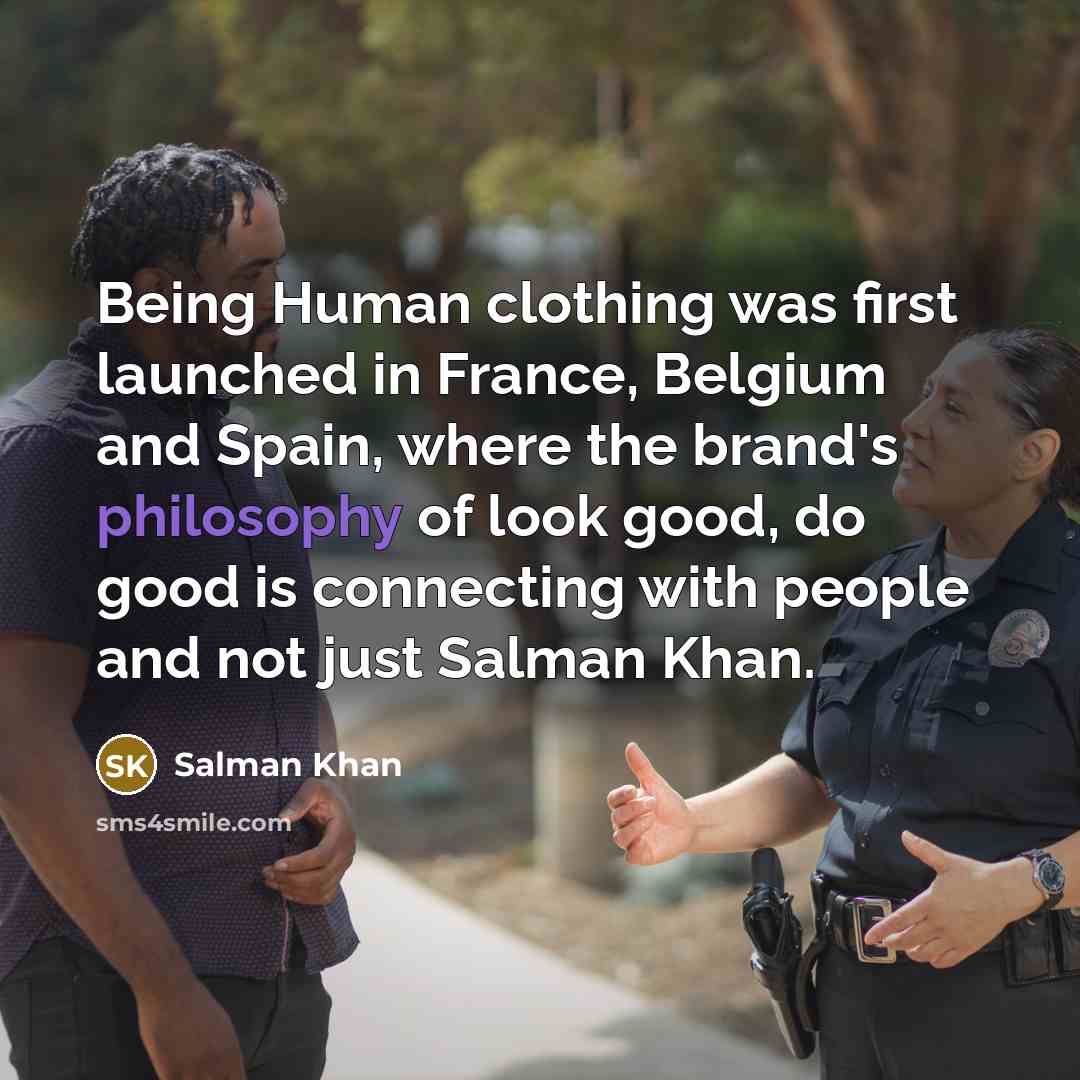 “Being Human clothing was first launched in France, Belgium and…” quote by Salman Khan