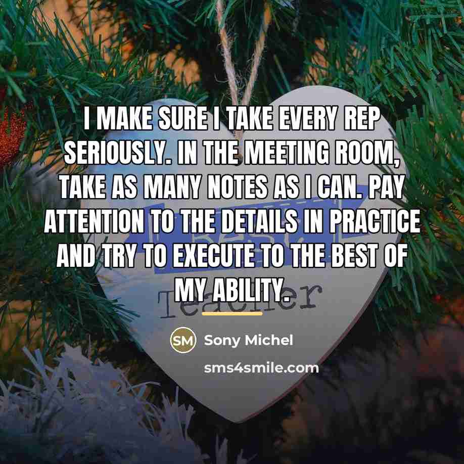“I make sure I take every rep seriously. In the…” quote by Sony Michel