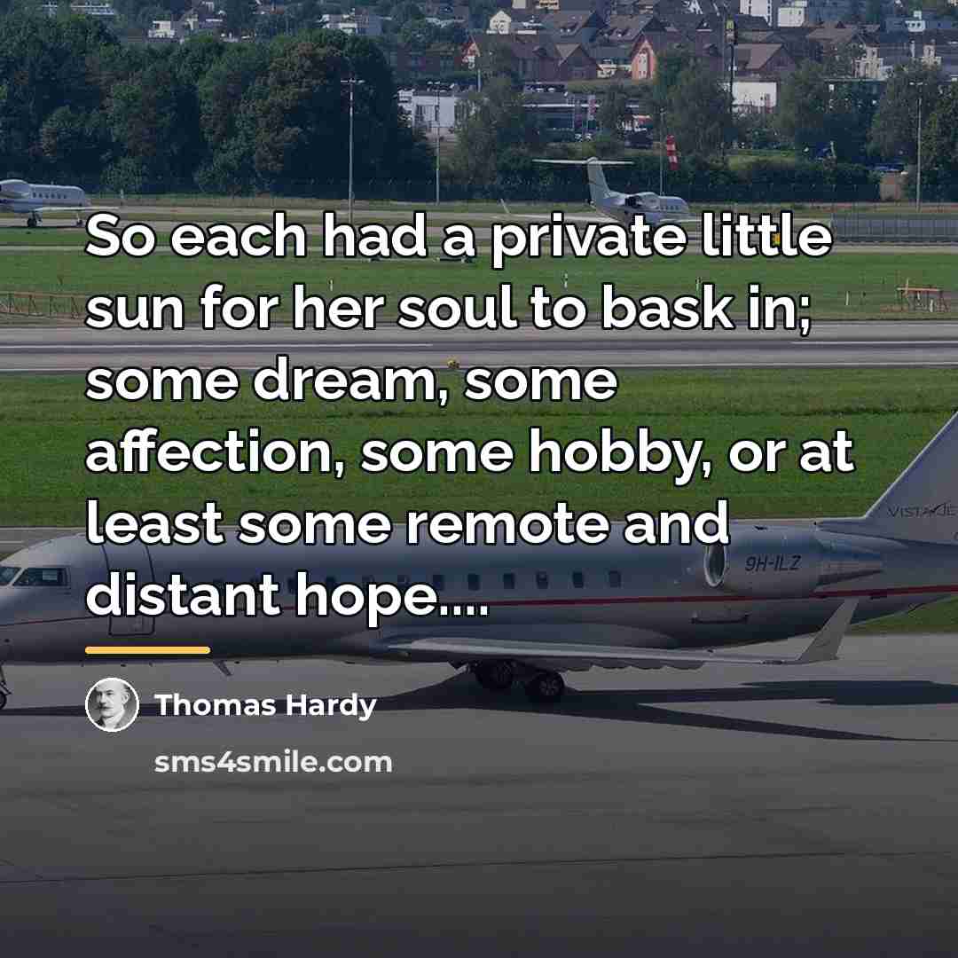 “So each had a private little sun for her soul…” quote by Thomas Hardy