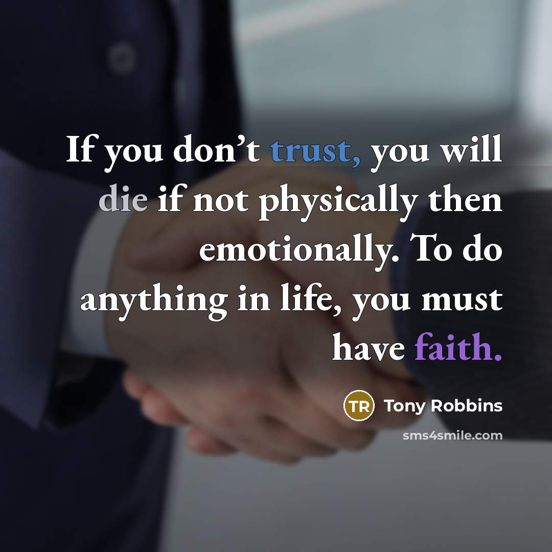 “If you don’t trust, you will die if not physically…” quote by Tony Robbins