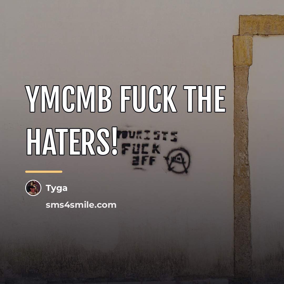 “YMCMB FUCK THE HATERS!…” quote by Tyga