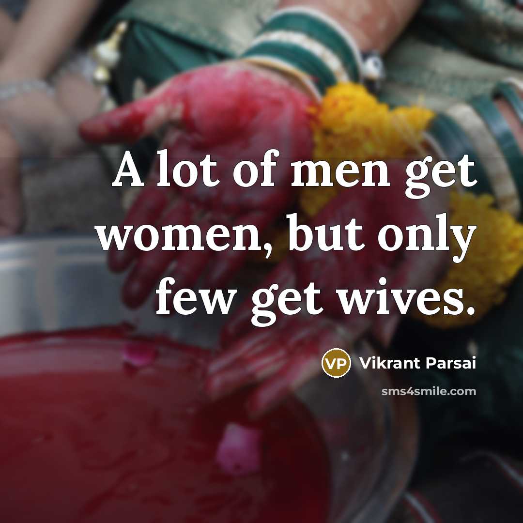 “A lot of men get women, but only few get…” quote by Vikrant Parsai