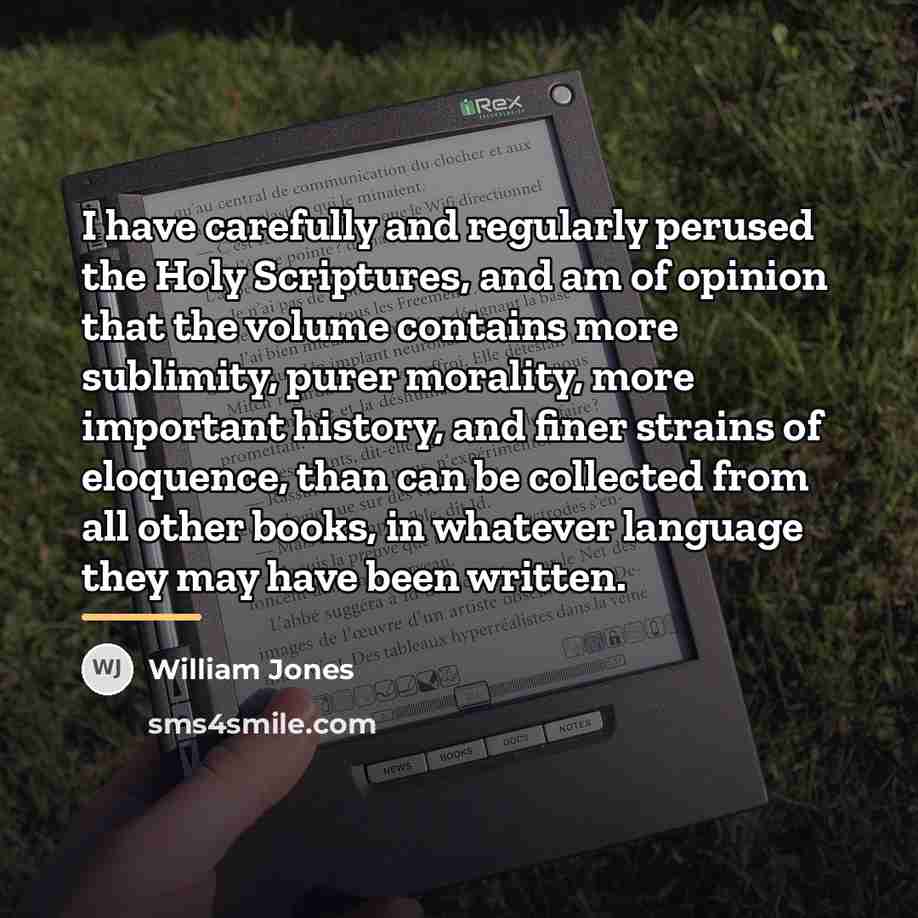 “I have carefully and regularly perused the Holy Scriptures, and…” quote by William Jones