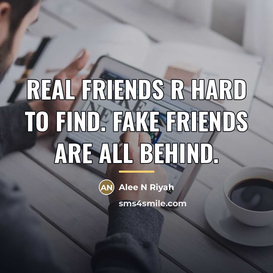 “Real friends r hard to find. Fake friends are all…” quote by Alee N Riyah