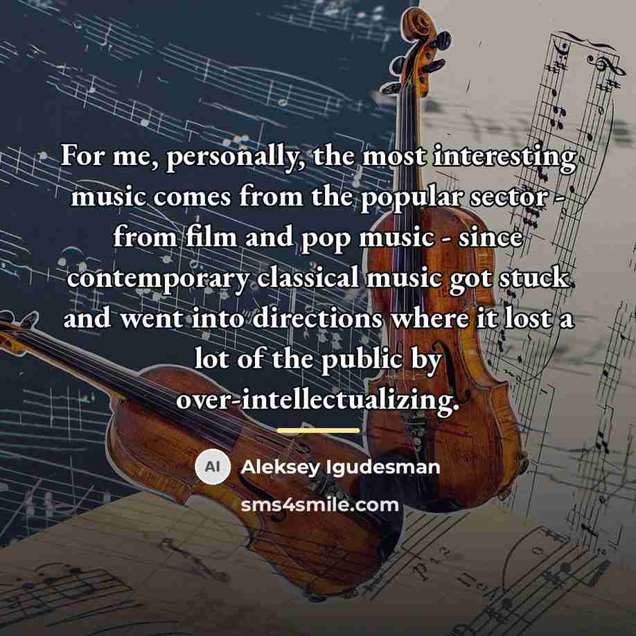 “For me, personally, the most interesting music comes from the…” quote by Aleksey Igudesman