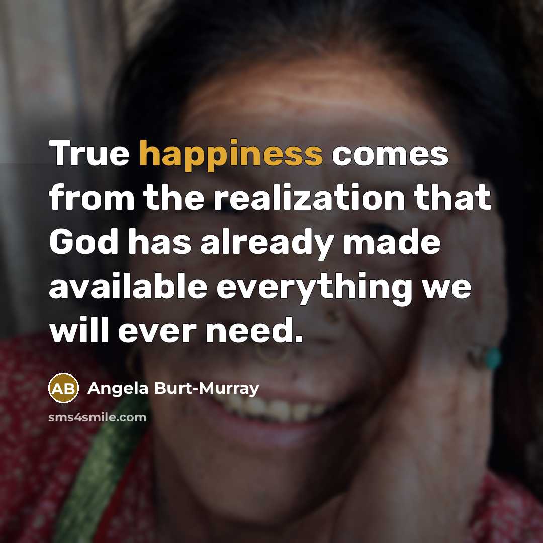 “True happiness comes from the realization that God has already…” quote by Angela Burt-Murray