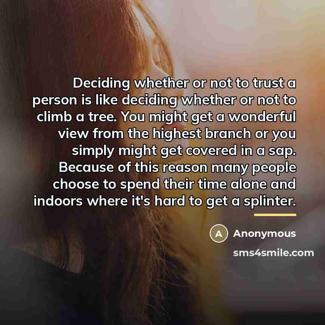 “Deciding whether or not to trust a person is like…” quote by Anonymous