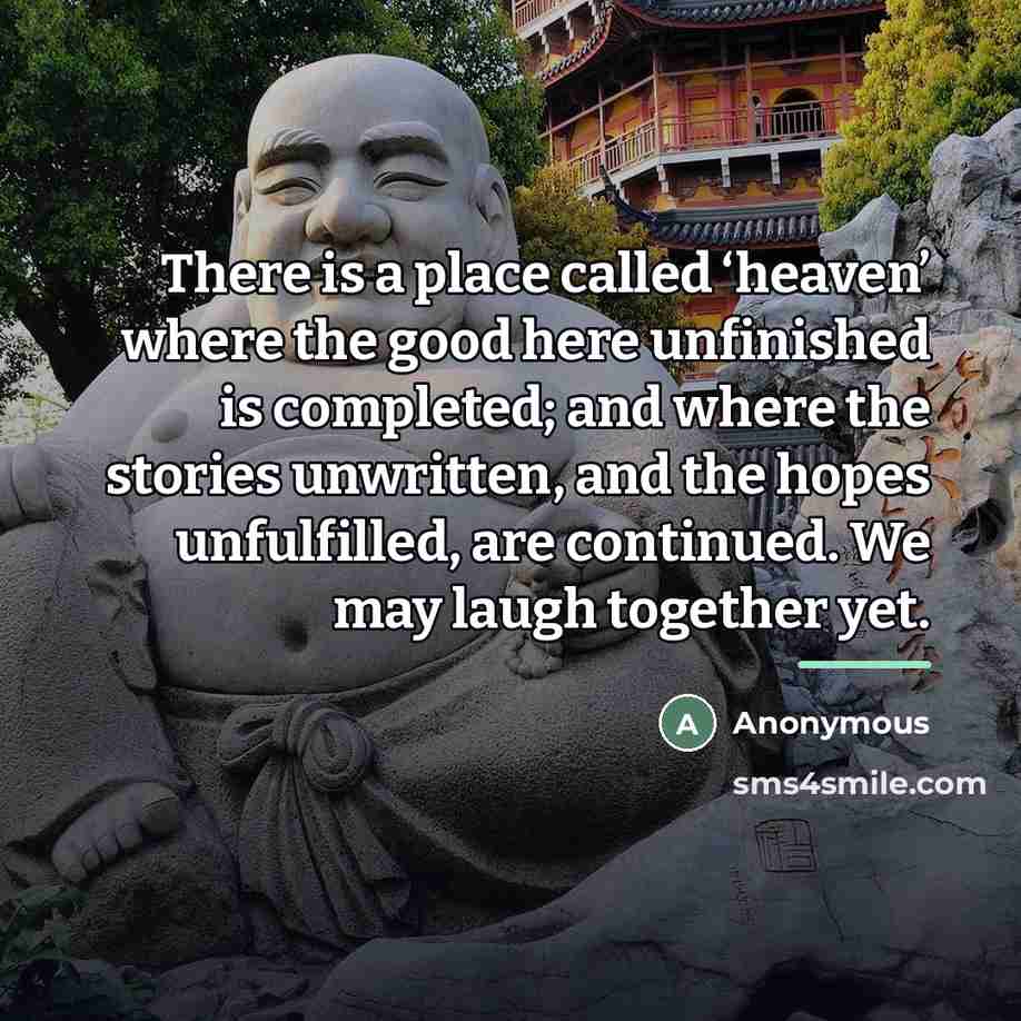 “There is a place called ‘heaven’ where the good here…” quote by Anonymous