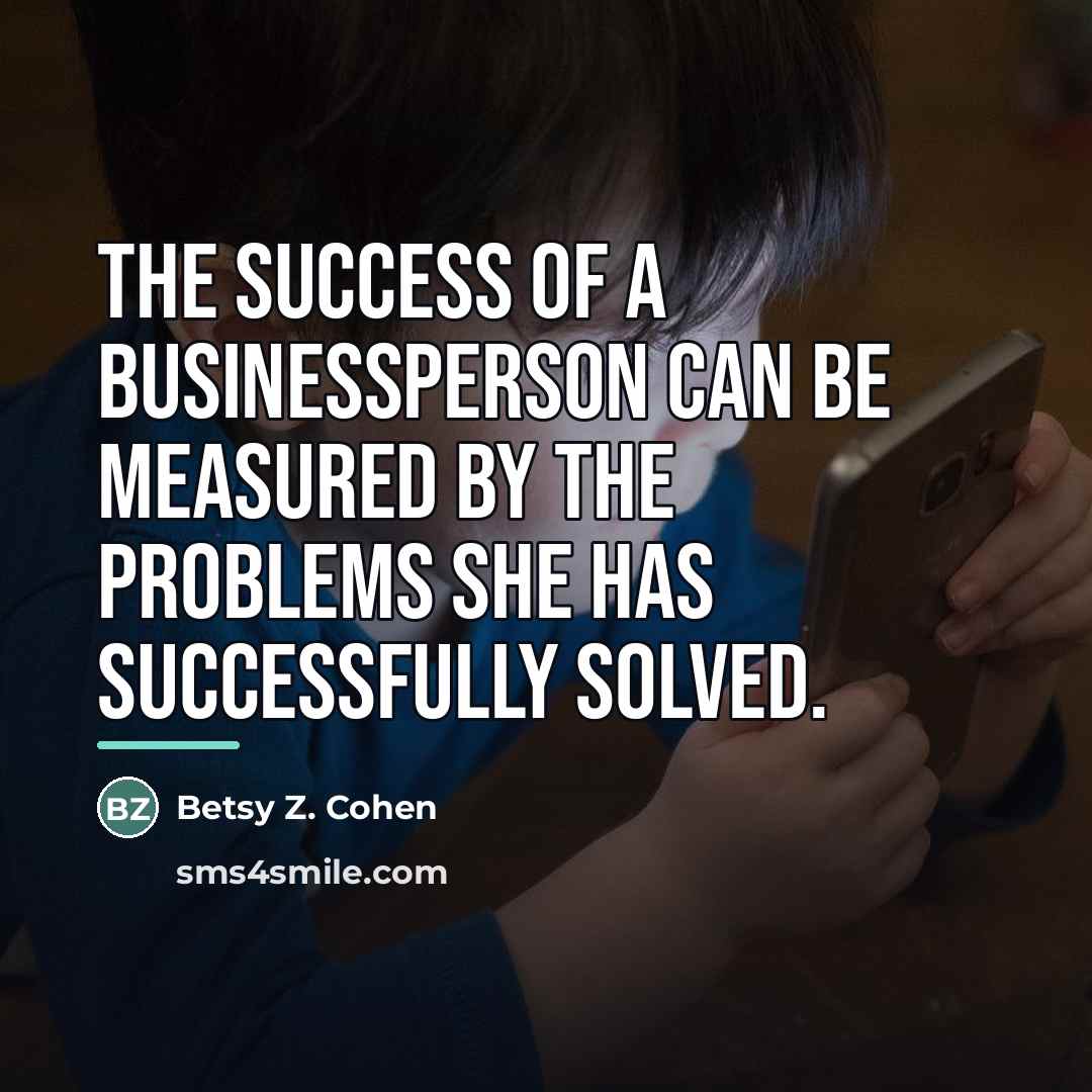 “The success of a businessperson can be measured by the…” quote by Anonymous
