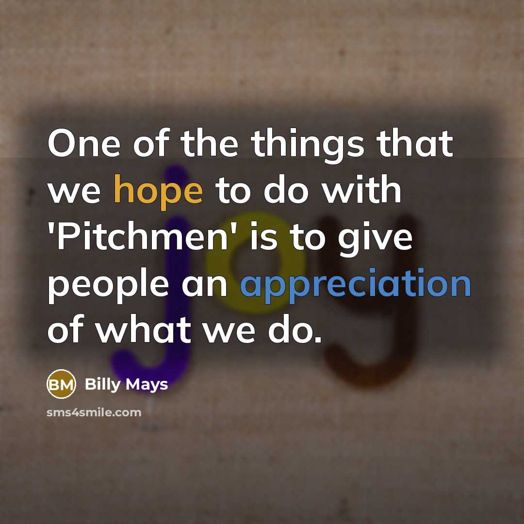 “One of the things that we hope to do with…” quote by Billy Mays