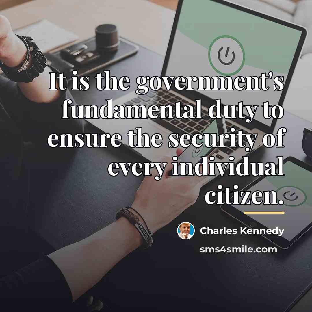 “It is the government's fundamental duty to ensure the security…” quote by Charles Kennedy