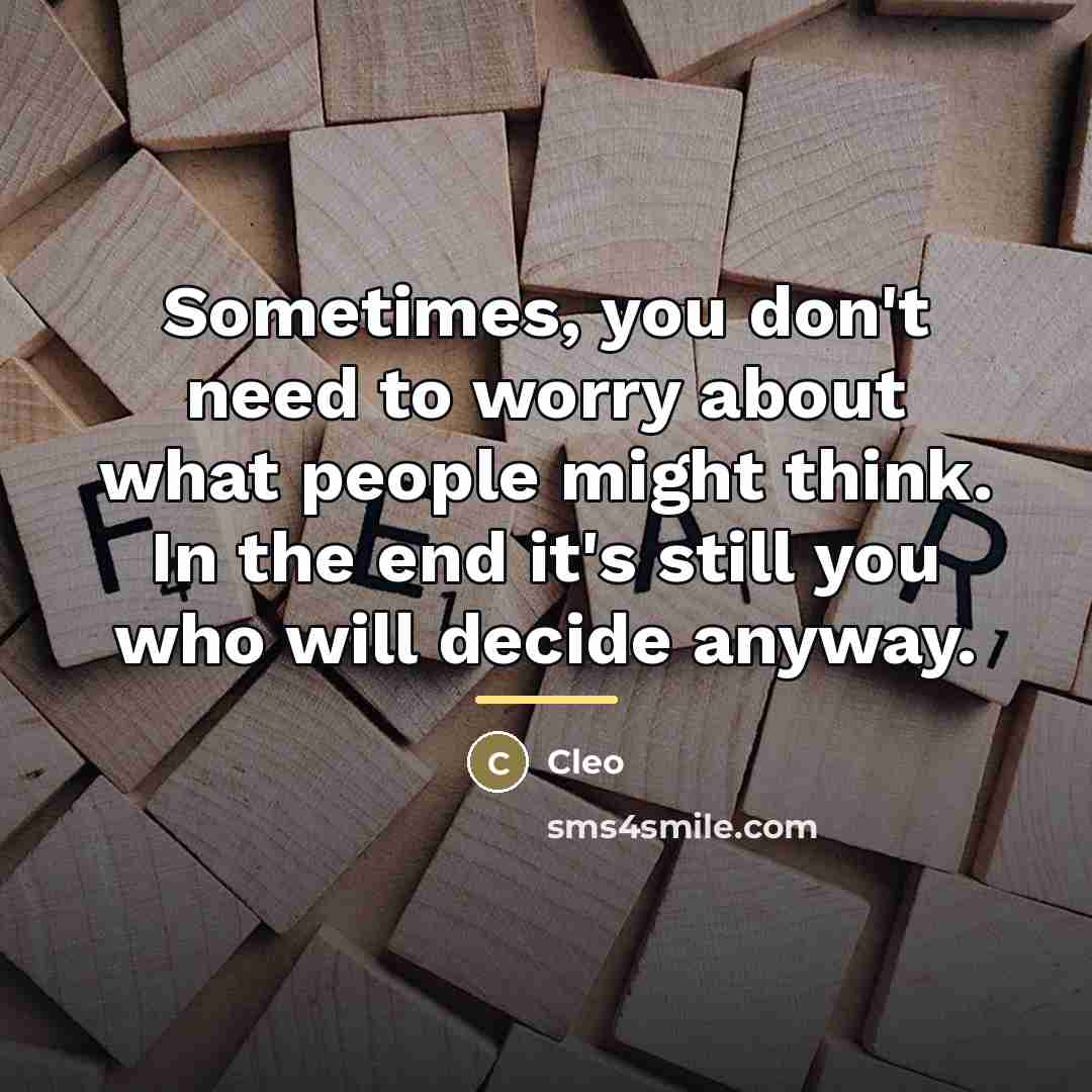 “Sometimes, you don't need to worry about what people might…” quote by Cleo