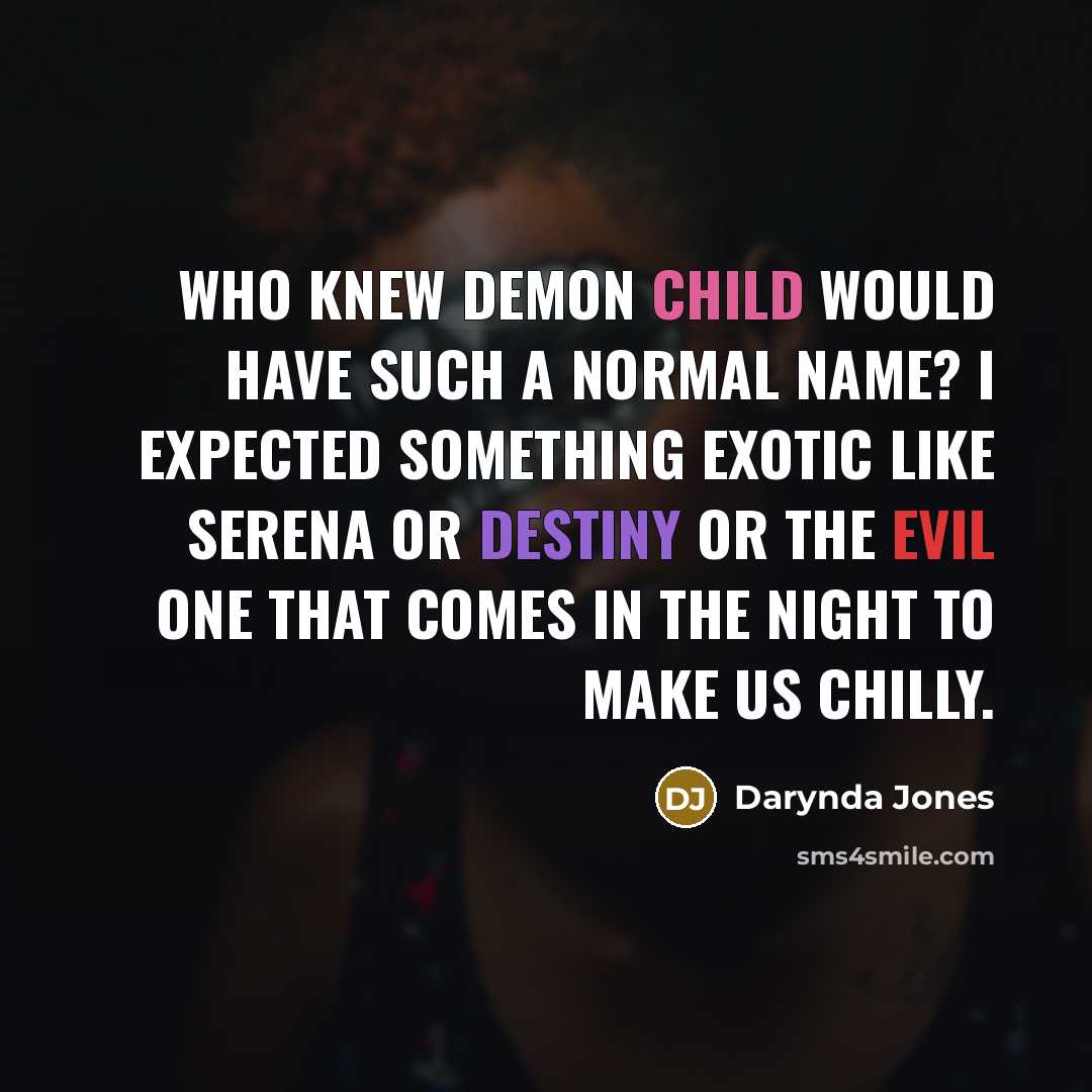 “Who knew Demon Child would have such a normal name?…” quote by Darynda Jones