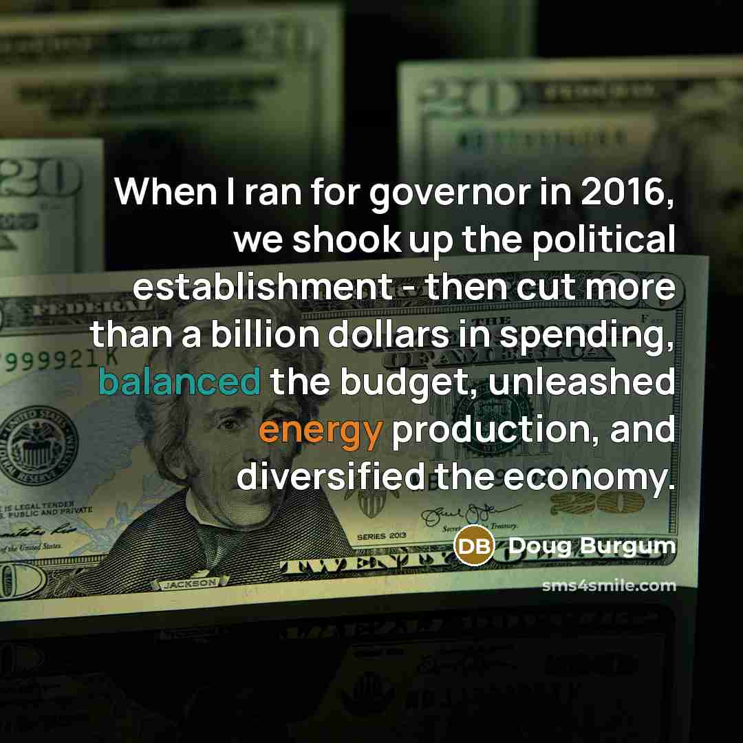 “When I ran for governor in 2016, we shook up…” quote by Doug Burgum