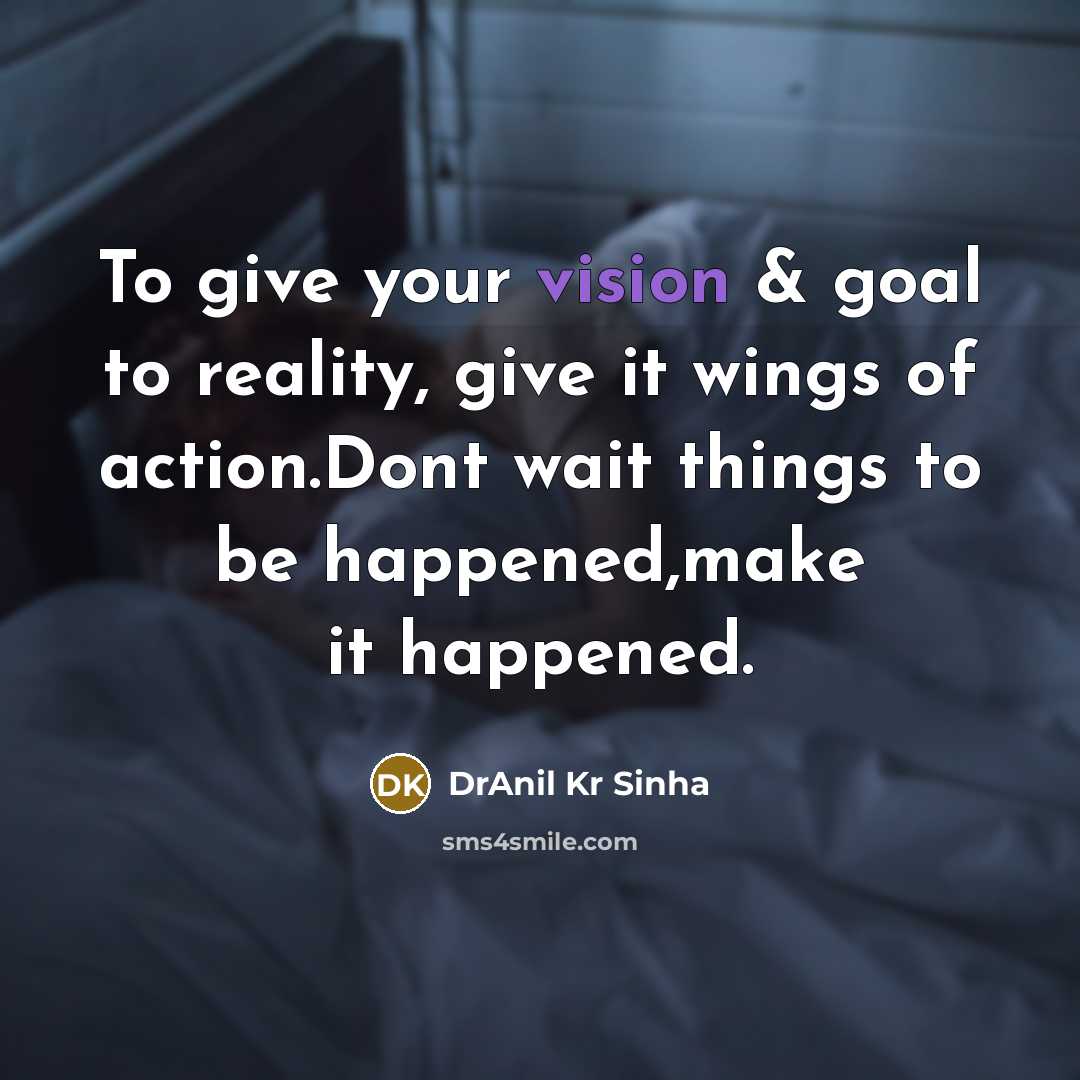 “To give your vision & goal to reality, give it…” quote by DrAnil Kr Sinha