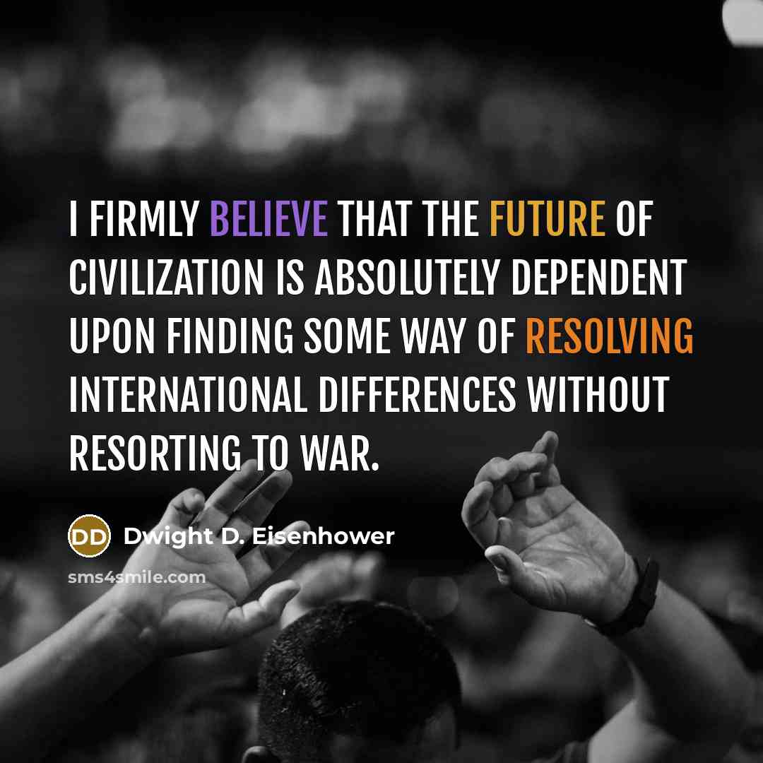 “I firmly believe that the future of civilization is absolutely…” quote by Dwight D. Eisenhower