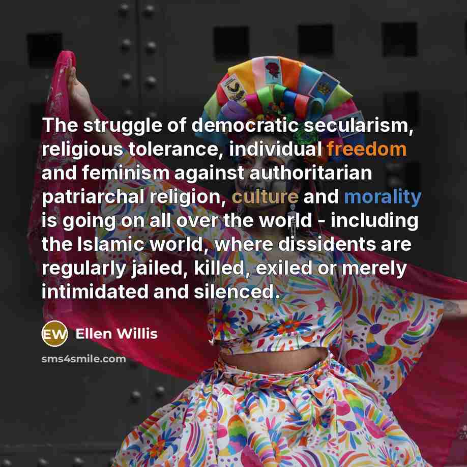 “The struggle of democratic secularism, religious tolerance, individual freedom and…” quote by Ellen Willis