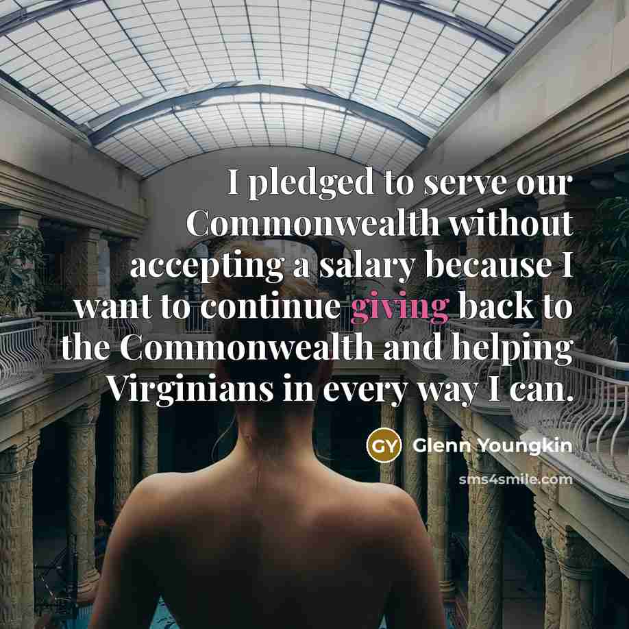 “I pledged to serve our Commonwealth without accepting a salary…” quote by Glenn Youngkin
