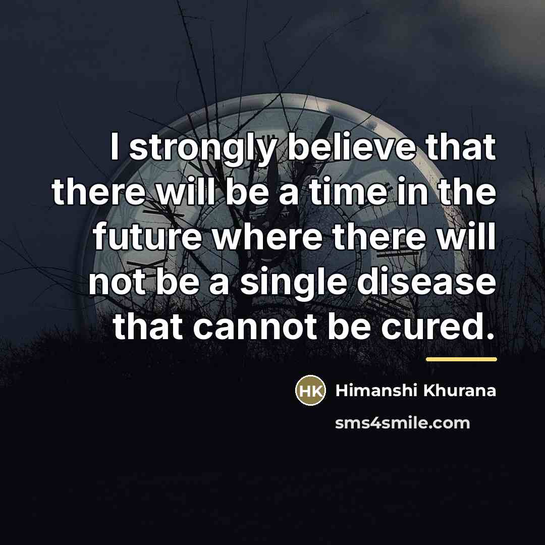 “I strongly believe that there will be a time in…” quote by Himanshi Khurana