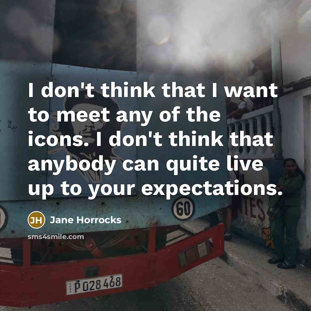 “I don't think that I want to meet any of…” quote by Jane Horrocks