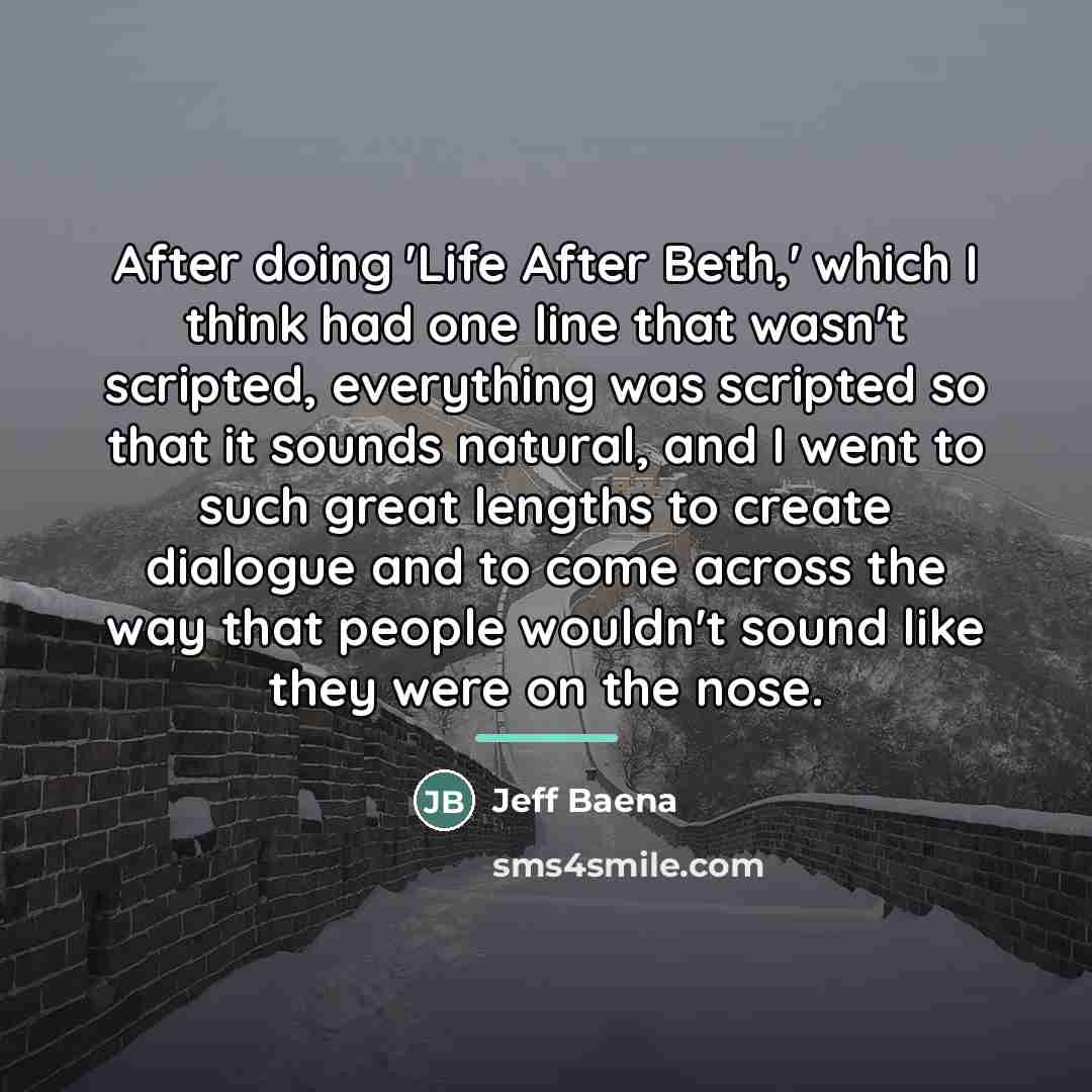 “After doing 'Life After Beth,' which I think had one…” quote by Jeff Baena
