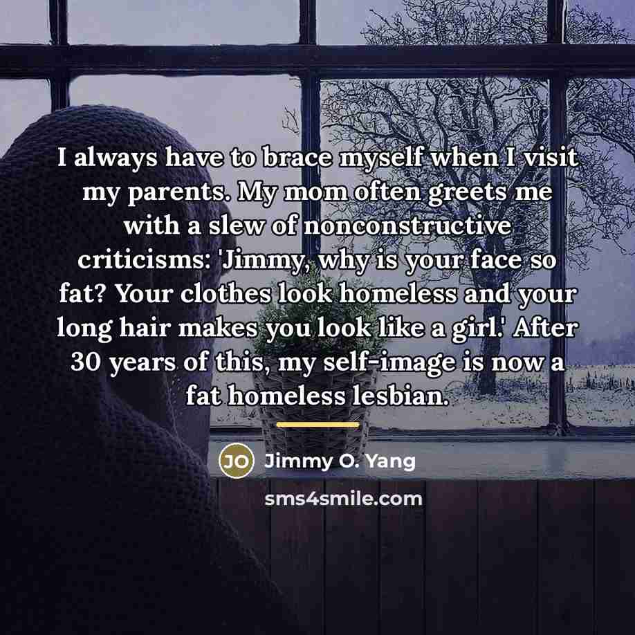 “I always have to brace myself when I visit my…” quote by Jimmy O. Yang