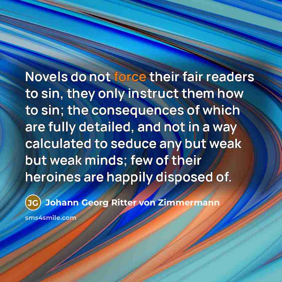 “Novels do not force their fair readers to sin, they…” quote by Johann Georg Ritter von Zimmermann