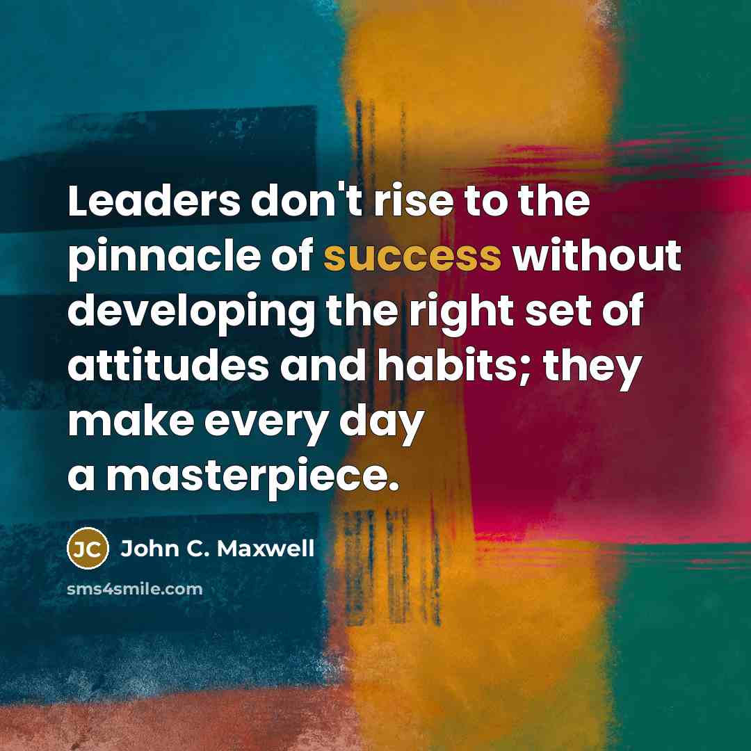“Leaders don't rise to the pinnacle of success without developing…” quote by John C. Maxwell