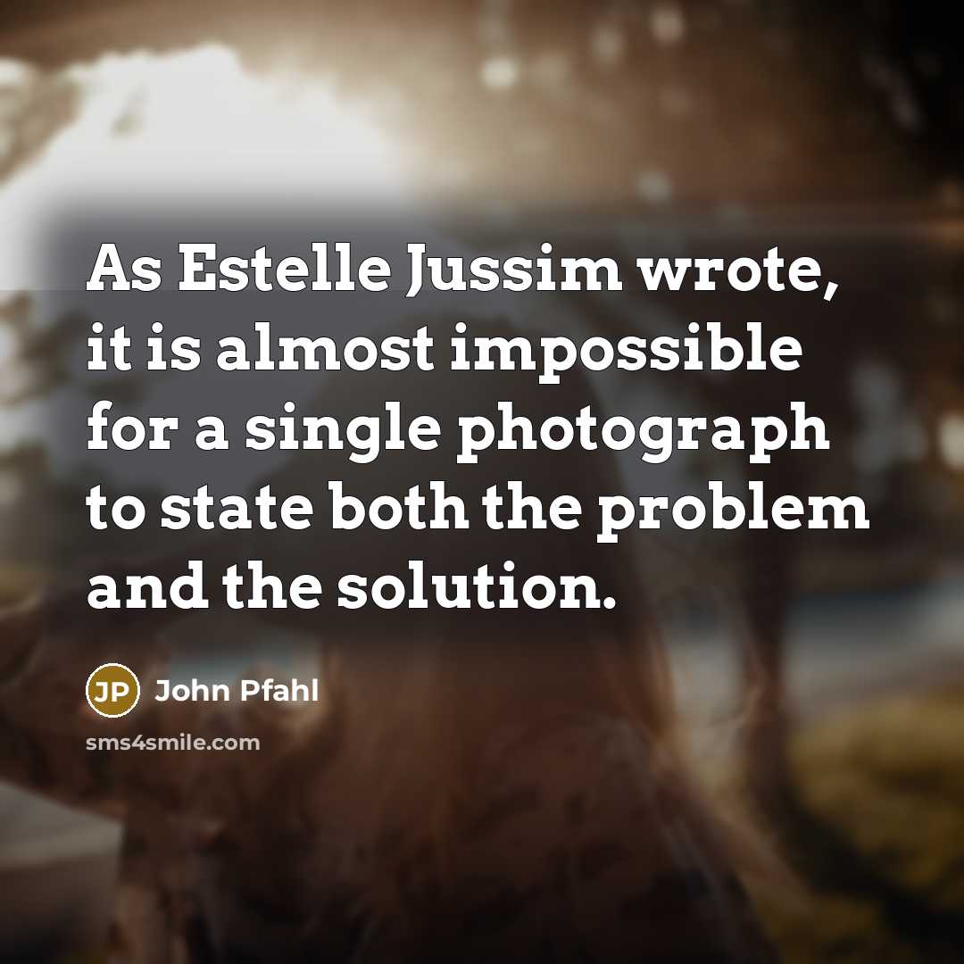 “As Estelle Jussim wrote, it is almost impossible for a…” quote by John Pfahl